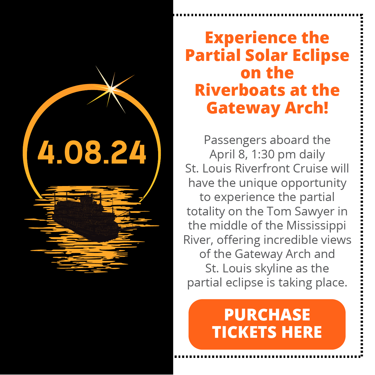 Left Side of image black background with a n image of a solar eclipse and a boat on the water. Right side of image has text which says the April 8, 2024 Riverfront Cruise at 1:30 pm will offer an opportunity to see the partial solar eclipse on the Mississippi River.